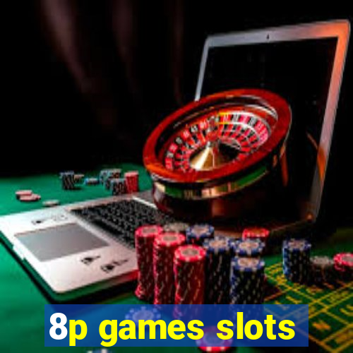 8p games slots